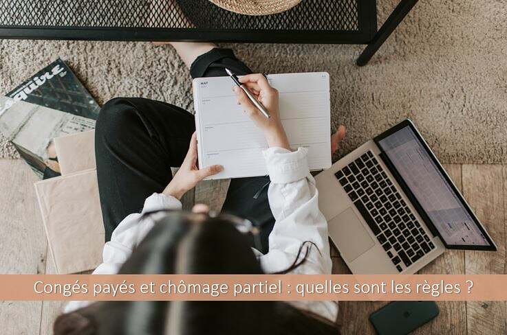 Chômage partiel : Quels sont les droits aux congés payés 6 Chômage partiel : Quels sont les droits aux congés payés